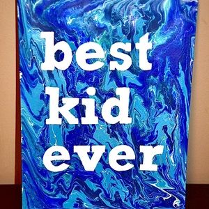 Best Kid Ever Artwork - One of a Kind!